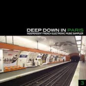 Deep Down In Paris Vol. 3 - Independent French Electronic Music Sampler