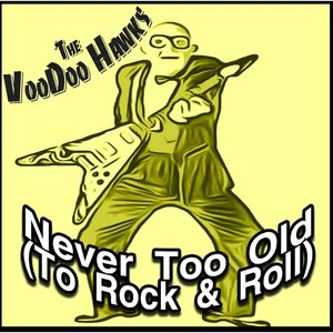 Never Too Old (To Rock and Roll)