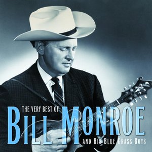 The Very Best Of Bill Monroe And His Blue Grass Boys