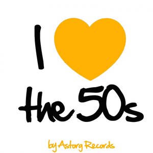 I Love the 50's (Best of the Fifties)