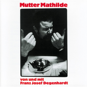 Franz Josef Degenhardt - Mutter Mathilde 1972 - Zortam Music