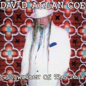 David Allan Coe - Songwriter Of The Tear - Zortam Music