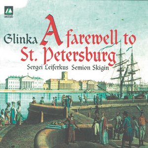 Glinka: A Farewell To St. Petersburg