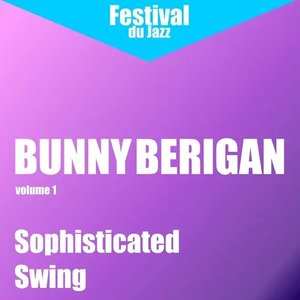 Sophisticated Swing (Bunny Berigan - Vol. 1)