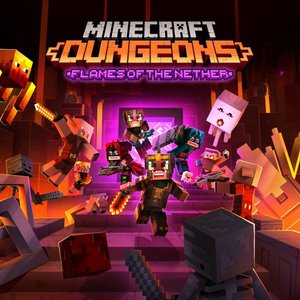 Minecraft Dungeons: Flames of the Nether (Original Game Soundtrack)