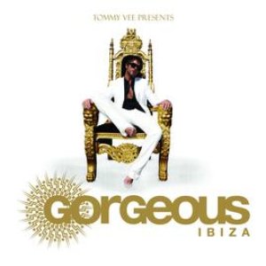 Tommy Vee presents Gorgeous Ibiza