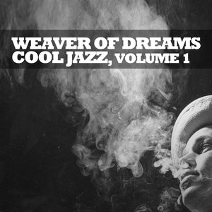 Weaver of Dreams: Cool Jazz, Vol. 1