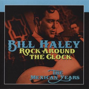Rock Around the Clock (The Mexican Years)