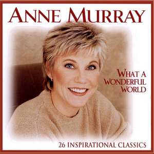 Anne Murray - What A Wonderful World  26 Inspirational Classics Disc 2 - Zortam Music