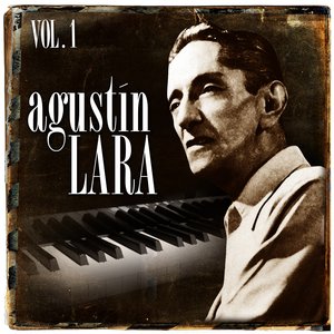 Image for 'Agustín Lara. Vol. 1'