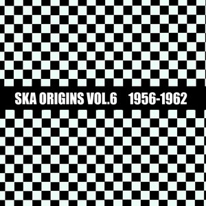 Ska Origins, Vol. 6: 1956 - 1962