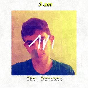 3 am: The Remixes