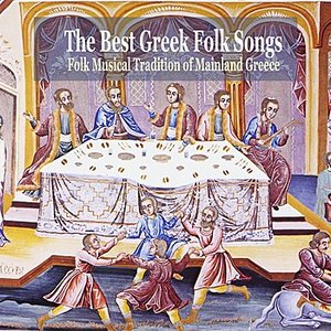 Image for 'The Best Greek Folk Songs / Folk musical tradition of mainland Greece'