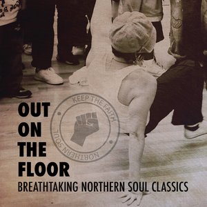 Out On the Floor - Breathtaking Northern Soul Classics