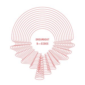 Dreamboat B-Sides