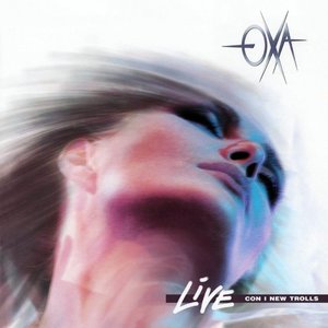 Oxa - Live con i New Trolls