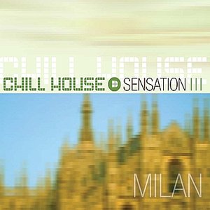 Milan Chill House Sensation