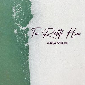 Tu Rehti Hai - Single