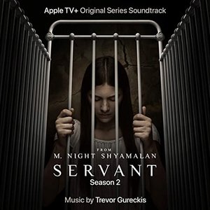 Servant: Season 2 (Apple TV+ Original Series Soundtrack)