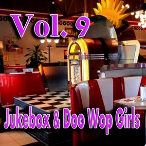 Jukebox & Doo Wop Girls, Vol. 9