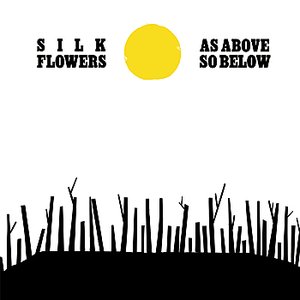 Silk Flowers - As Above So Below