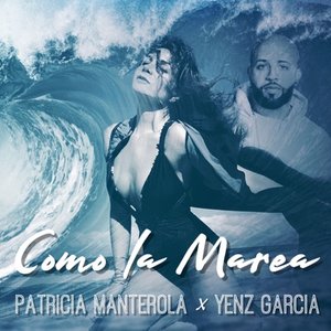 Como La Marea (feat. Yenz Garcia) - Single