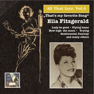 All that Jazz, Vol.4 – Ella Fitzgerald: "That's My Favorite Song"