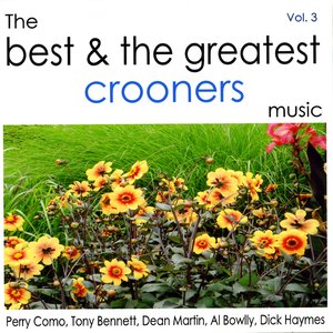 The Best and the Greatest Crooners Vol.3