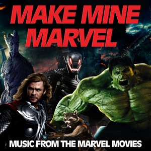 Make Mine Marvel! Music From The Marvel Movies