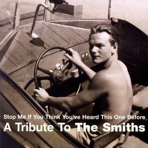 Stop Me If You Think You've Heard This One Before - A Tribute to the Smiths