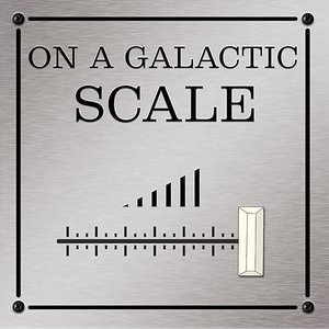 On a Galactic Scale