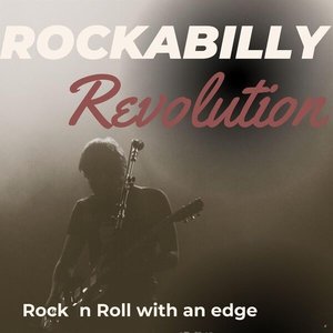 Rockabilly Revolution - Rock´n Roll with an edge