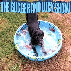 The Bugger and Lucy Show