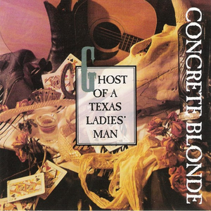 Concrete Blonde - Ghost Of Texas Ladies