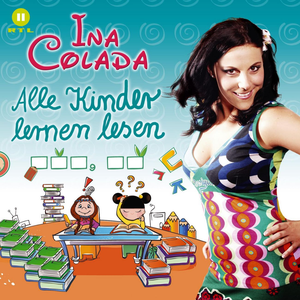 Ina Colada - Ina Colada ..Alle Kinder Lernen Lesen�� Lyrics - Zortam Music