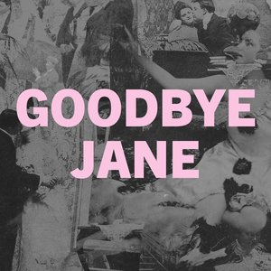 Goodbye Jane