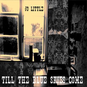 Till the Blue Skies Come