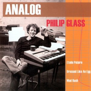 Philip Glass: Analog