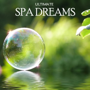 Ultimate Spa Dreams and Relaxation Music Best of Spa Music Relaxation Meditation