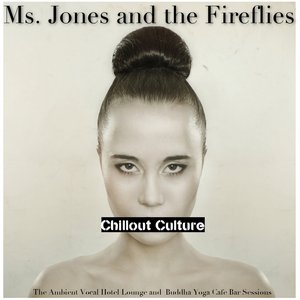 Chillout Culture (The Ambient Vocal Hotel Lounge and Buddha Yoga Cafe Bar Sessions)