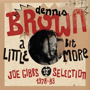 A Little Bit More: Joe Gibbs 12" Selection (1978-83)