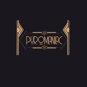 Pyromaniac