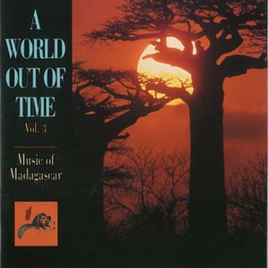World Out Of Time, Vol. 3: Music Of Madagascar