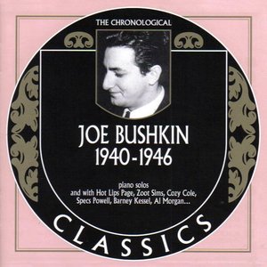 The Chronological Classics: Joe Bushkin 1940-1946
