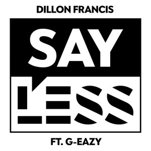 Say Less (feat. G-Eazy)