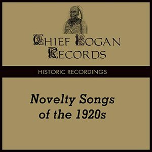 Historic Recordings - Novelty Songs of the 1920s