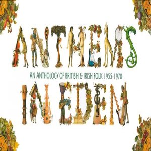 Anthems in Eden: An Anthology of British & Irish Folk 1955–1978