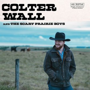 Colter Wall & The Scary Prairie Boys