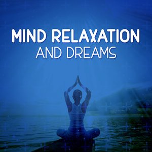 Mind Relaxation and Dreams