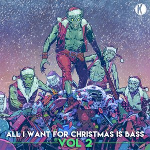 All I Want For Christmas Is Bass Vol. 2
